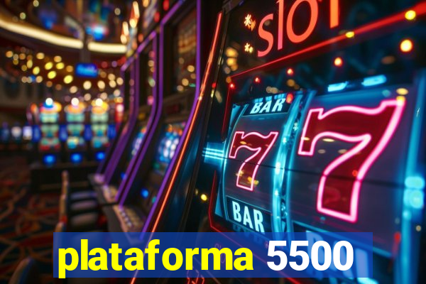 plataforma 5500